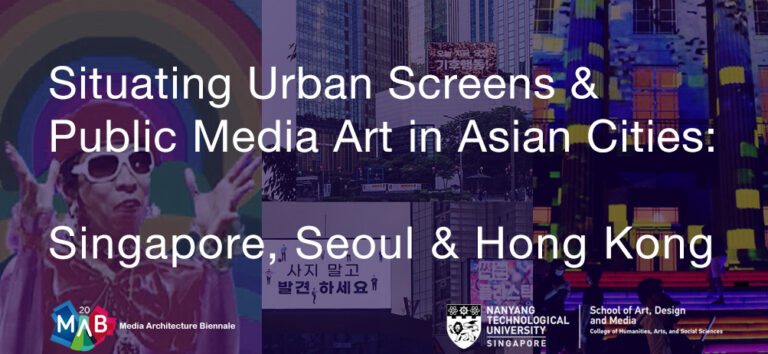 Situating Urban Screens and Public Media Art in Asian Cities: Singapore, Seoul and Hong Kong